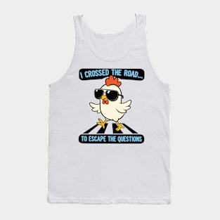 I cross the road to escape the questions introvert Funny Animal Quote Hilarious Sayings Humor Gift Tank Top